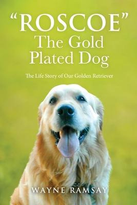 Libro The Gold Plated Dog : The Life Story Of Our Golden ...