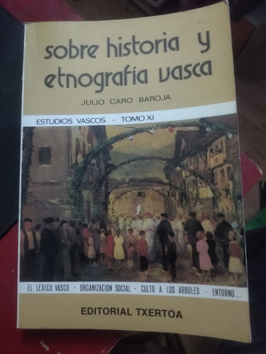 Julio Caro Baroja Sobre Historia Y Etnografía Vasca