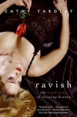 Ravish : The Awakening Of Sleeping Beauty - Cathy Yardley