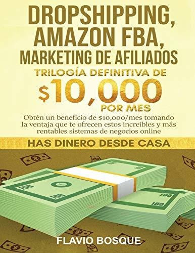 Dropshipping, Amazon Fba, Marketing De Afiliados, De Flavio Bosque. Editorial Create Your Reality, Tapa Blanda En Español, 2020