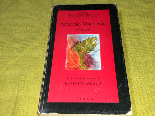Antonio Machado Poesias - Ernesto Sabato - Losada