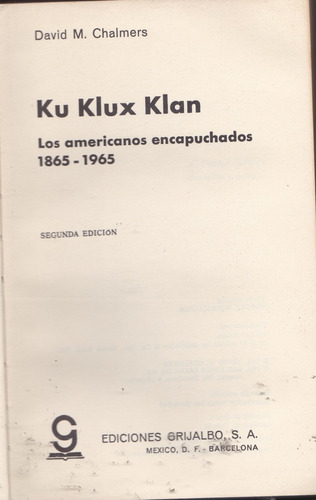 Ku Klux Klan Los Americanos Encapuchados 1865-1965