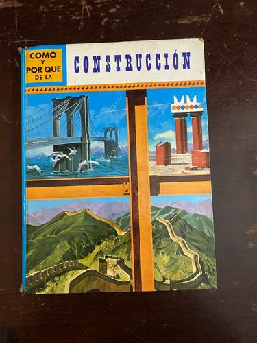 Construcción, Cómo Y Por Qué / Donald Barr Ed. Molino1972 C4