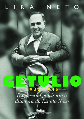 Getúlio 2 (1930-1945), de Neto, Lira. Editora Schwarcz SA, capa mole em português, 2013