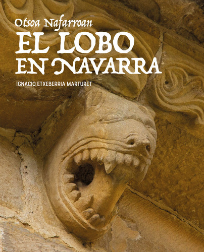 El Lobo En Navarra, De Etxeberria Marturet, Ignacio. Editorial Lamiñarra, Tapa Blanda En Español