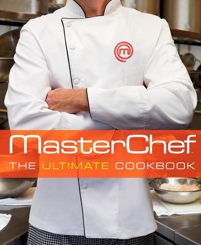 Masterchef: The Ultimate Cookbook, de The testants and Judges of MasterChef. Editorial Rodals en inglés