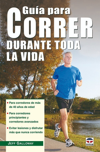 Guia Para Correr Durante Toda La Vida, De Jeff Galloway. Editorial Tutor, Tapa Blanda En Español, 2013