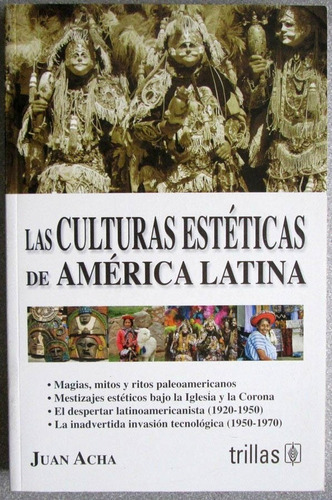 Las Culturas Estéticas De América Latina - Juan Acha Trillas