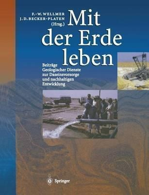 Mit Der Erde Leben : Beitrage Geologischer Dienste Zur Da...