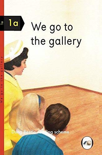 Book : We Go To The Gallery (dung Beetle Reading Scheme 1a)