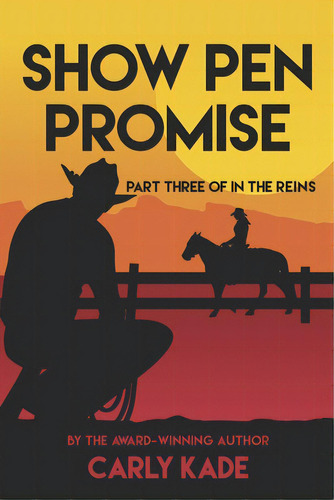 Show Pen Promise: In The Reins Equestrian Romance Series Book 3, De Kade, Carly. Editorial Lightning Source Inc, Tapa Blanda En Inglés