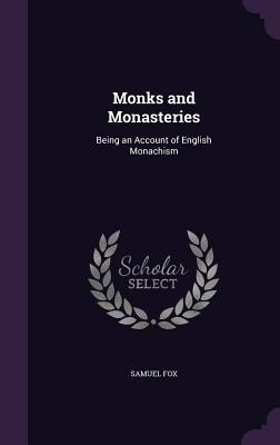 Libro Monks And Monasteries: Being An Account Of English ...