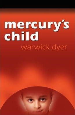 Mercury's Child - Warwick Dyer (paperback)
