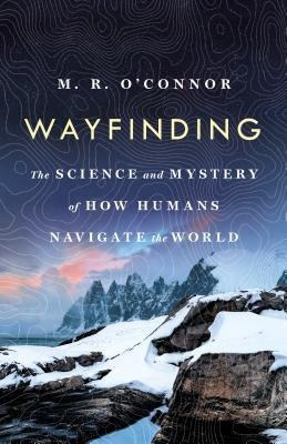 Wayfinding : The Science And Mystery Of How Humans Naviga...