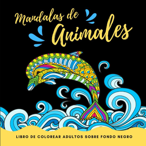 Libro: Mandalas De Animales - Libro De Colorear Para Adultos