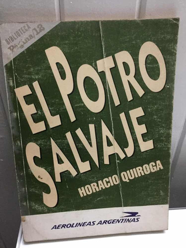 El Potro Salvaje - Horacio Quiroga