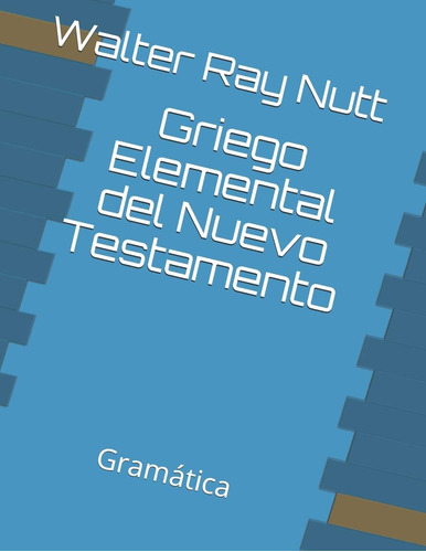 Libro: Griego Elemental Del Nuevo Testamento (spanish Editio
