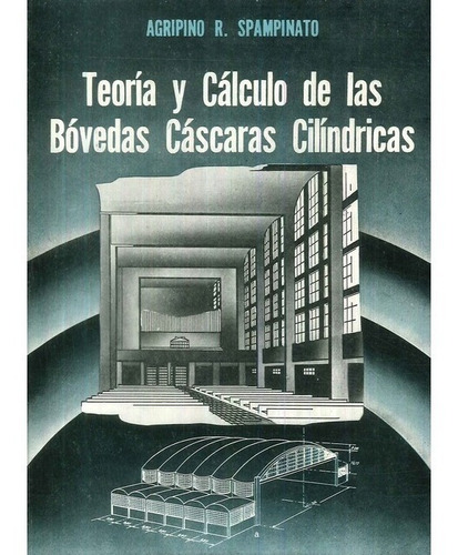 Libro Teoria Y Calculo De Las Bovedas Cascaras Cilindricas D