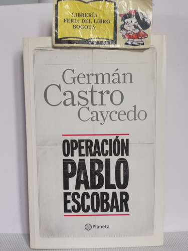 Operación Pablo Escobar - Germán Castro Caycedo - 2012