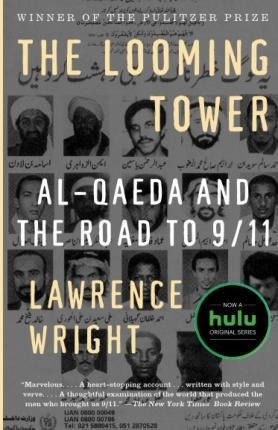 The Looming Tower : Al Qaeda And The Road To 9/11 - Lawrence