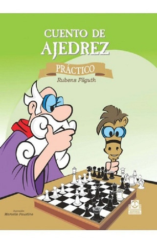 CUENTO DE AJEDREZ PRÁCTICO, de Filguth, Rubens. Editorial PAIDOTRIBO, tapa dura en español