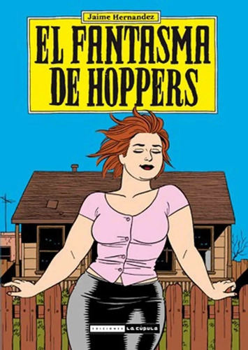 Imagen 1 de 3 de El Fantasma De Hoppers, Jaime Hernández, La Cúpula