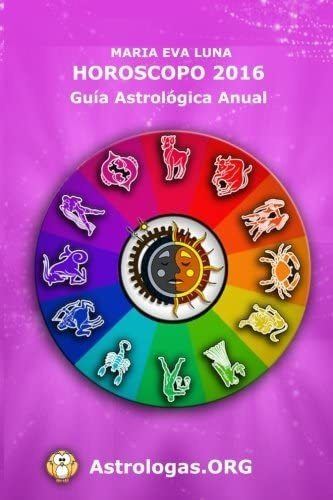 Libro: Horoscopo 2016: Guia Astrologica Anual (spanish Editi