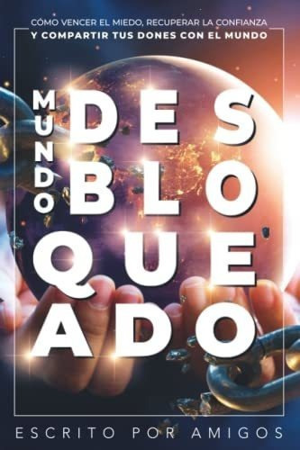 Mundo Desbloqueadoo Vencer El Miedo, Recuperar., De Ami. Editorial Leap Publishing En Español
