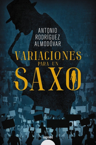 Variaciones Para Un Saxo, De Rodriguez Almodovar, Antonio. Editorial Algaida Editores, Tapa Blanda En Español