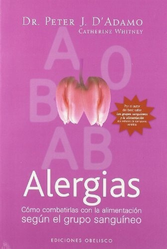 Alergiasobatirlas Con La Alimentacion Segun, de Peter D'Adamo. Editorial Ediciones Obelisco S.L. en español