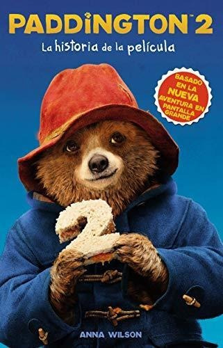 Paddington 2. La Historia De La Pelicula