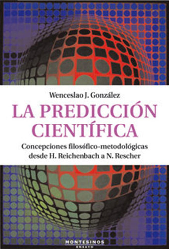 Prediccion Cientifica Concepciones Filosofico Metodologicas