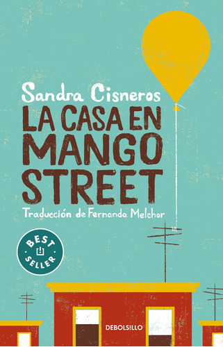 La casa en Mango Street, de Cisneros, Sandra. Serie Bestseller Editorial Debolsillo, tapa blanda en español, 2022