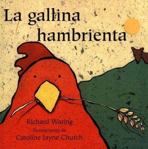 La Gallina Hambrienta, De Waring Richard. Editorial Juventud Editorial, Tapa Blanda En Español, 1900