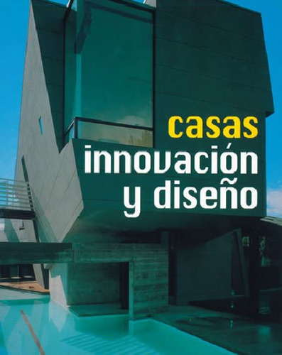 Casas, Innovacion Y Diseño - Mostaedi Arian