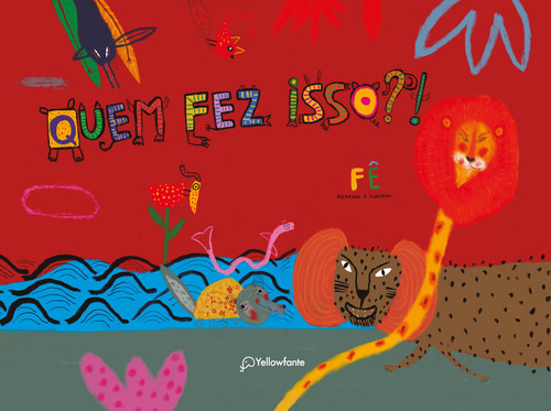 QUEM FEZ ISSO?, de Fê. Editorial Yellowfante, capa mole em português, 2022