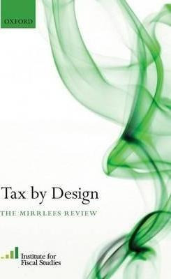 Tax By Design - James A. Mirrlees