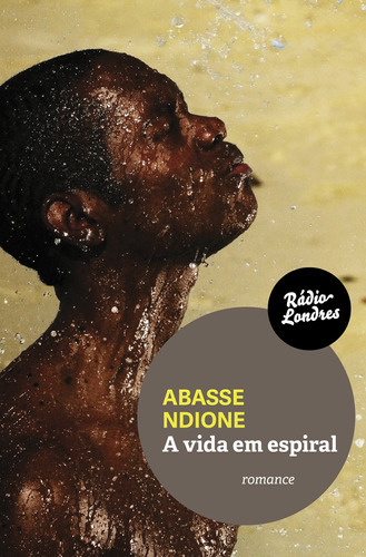 A Vida Em Espiral, De Abasse Ndione., Vol. Na. Editora Rádio Londres, Capa Mole Em Português, 2014