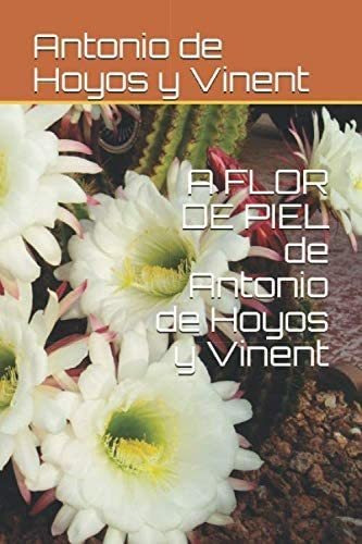 Libro: A Flor De Piel De Antonio De Hoyos Y Vinent (spanish