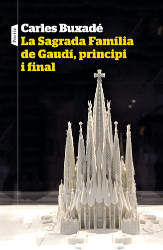 La Sagrada Família De Gaudí, Principi I Final: Del Principi