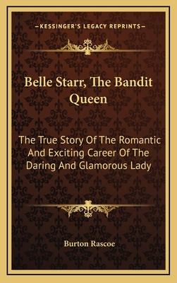 Libro Belle Starr, The Bandit Queen: The True Story Of Th...