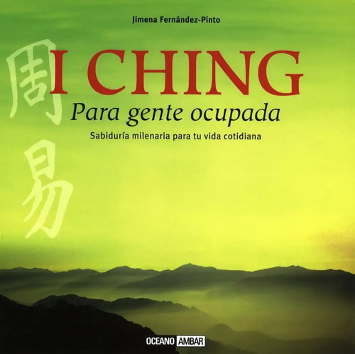I Ching Para Gente Ocupada - Jimena Fernandez Pinto
