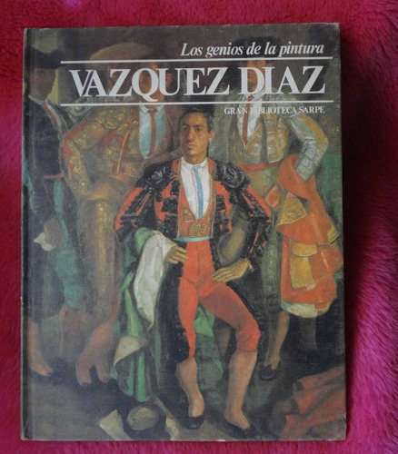 Vázquez Díaz - Vv Aa - Pintura - Biografía - Sarpe - 1979