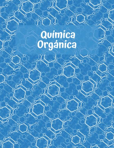 Cuaderno Quimica Organica: Cuaderno De Papel Cuadriculado He