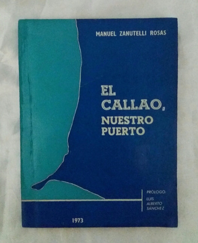 El Callao Nuestro Puerto Manuel Zanutelli Rosas 1973