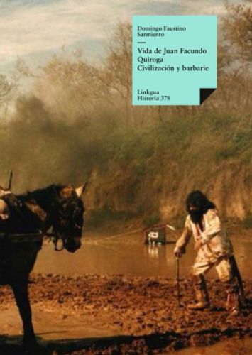 Libro: Vida De Juan Facundo Quiroga: Civilización Y Barbarie