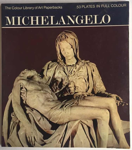 Michelangelo. The Colour Library Of Art Paperbacks. Hamlyn.