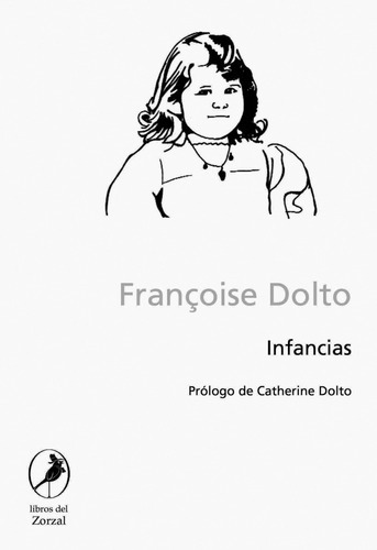 Infancias, De Françoise, Dolto. Editorial Libros Del Zorzal, Tapa Blanda En Español
