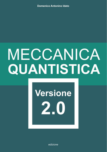 Libro: Meccanica Quantistica: Versione 2.0 (italian Edition)