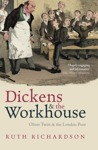 Dickens And The Workhouse: Oliver Twist And The London Poor, De Richardson, Ruth. Editorial Oxford University Press, Tapa Blanda En Inglés